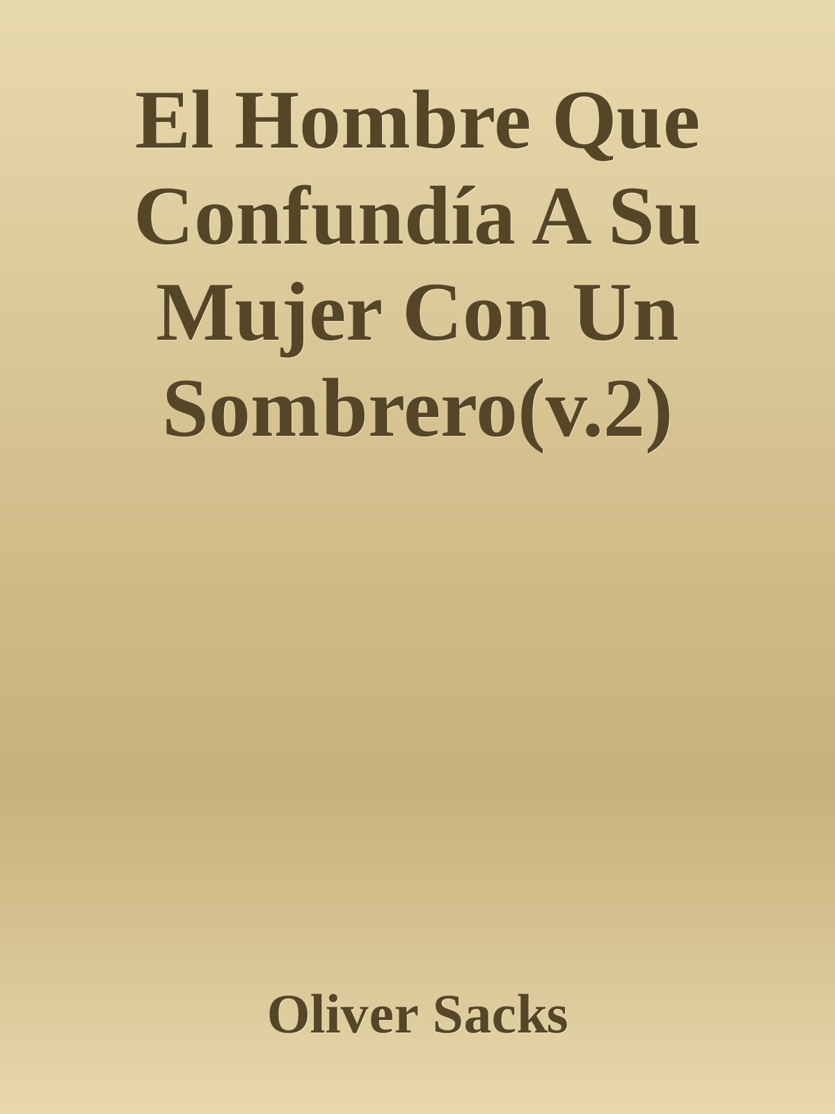 El Hombre Que Confundía A Su Mujer Con Un Sombrero(v.2)