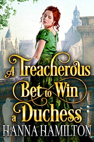 A Treacherous Bet to Win a Duchess