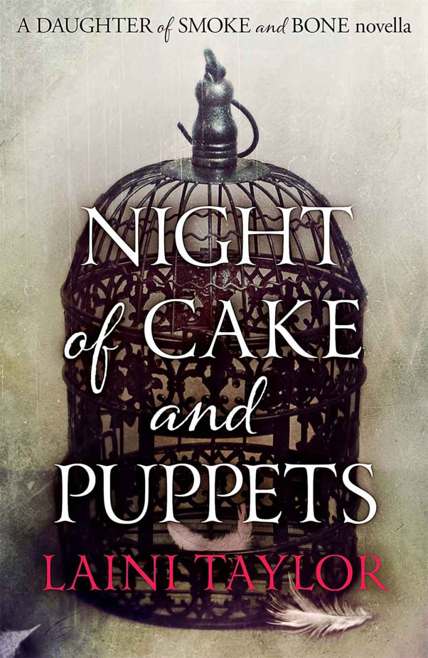 Night of Cake and Puppets (a Daughter of Smoke and Bone novella)