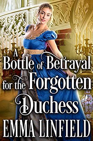 A Bottle of Betrayal for the Forgotten Duchess