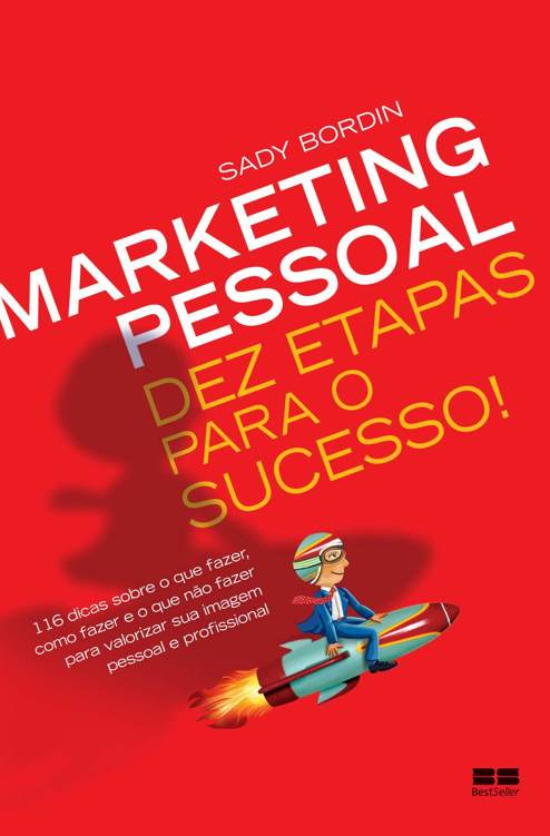 Marketing Pessoal - Dez Etapas para o Sucesso!