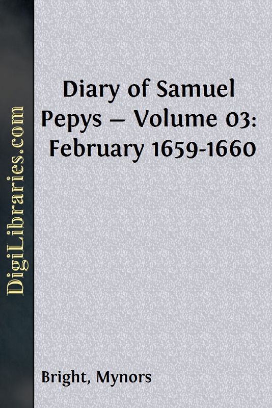 Diary of Samuel Pepys — Volume 03: February 1659-1660