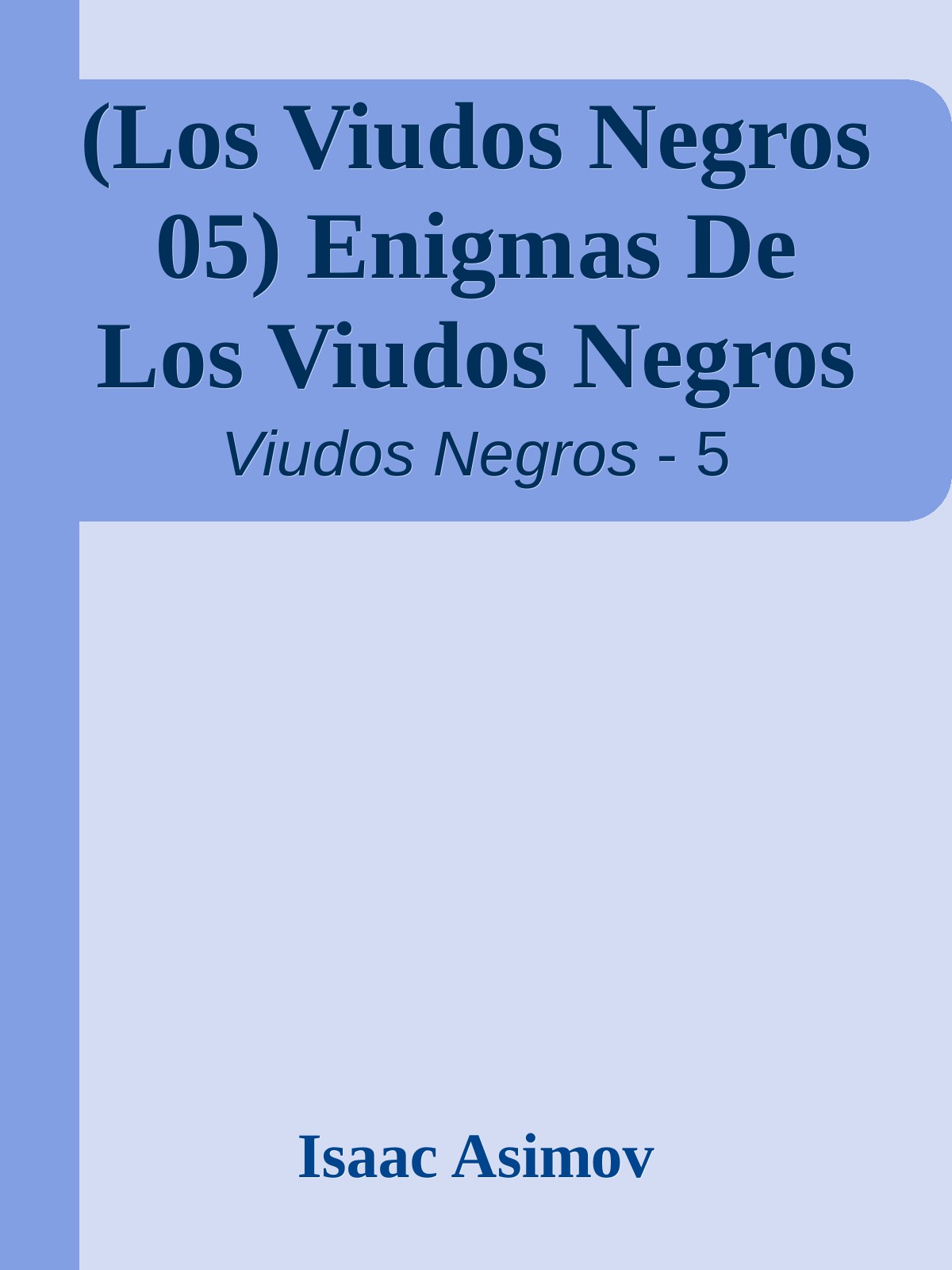 (Los Viudos Negros 05) Enigmas De Los Viudos Negros