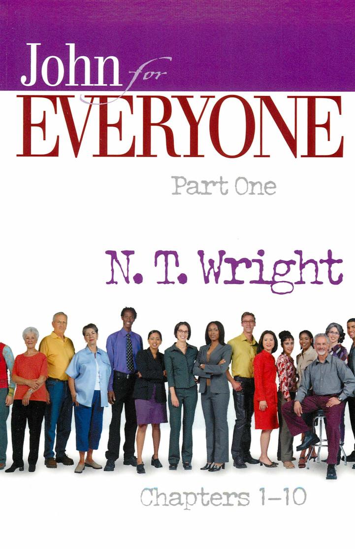 John for Everyone, Part 1: Chapters 1-10 (New Testament for Everyone)