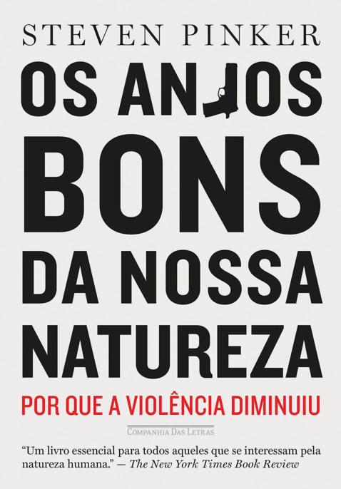 Os anjos bons da nossa natureza - Por que a violência diminuiu