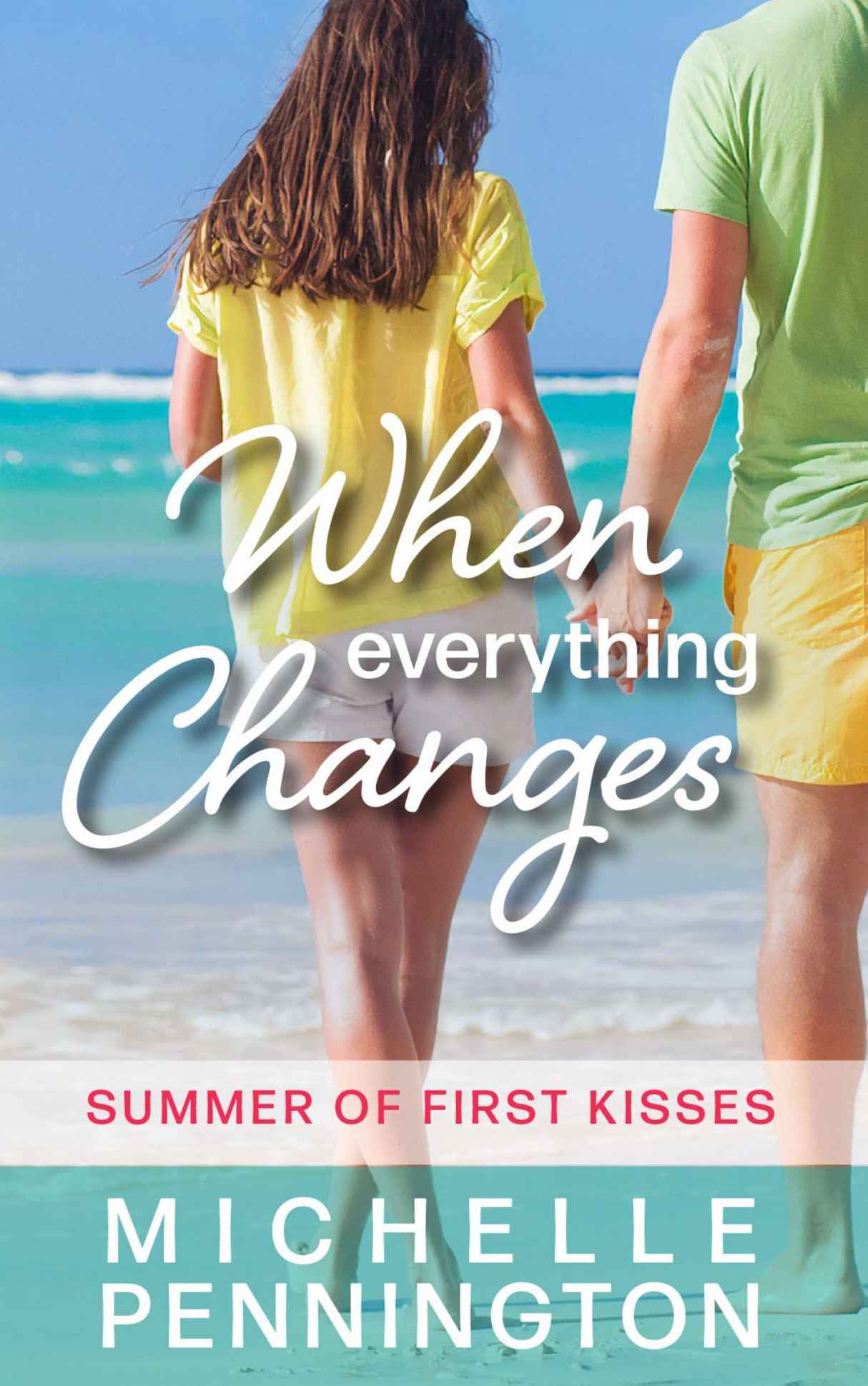 When Everything Changes (Summer of First Kisses #3)