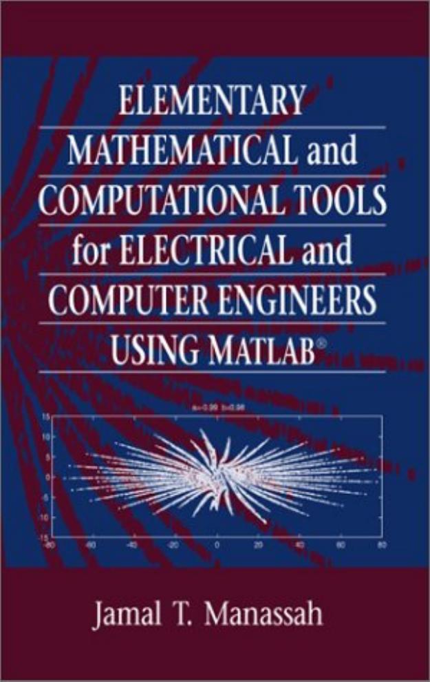 Elementary Mathematical And Computational Tools For Engineers Using Matlab Manassah