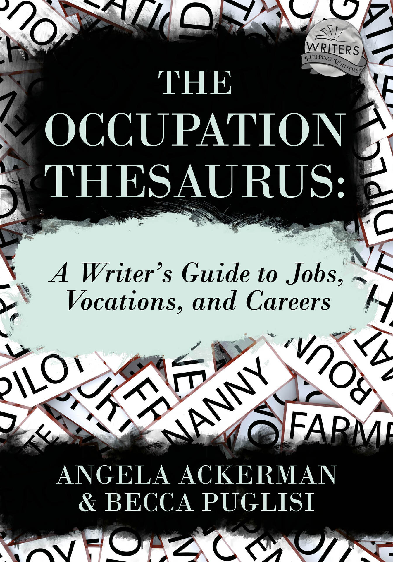 The Occupation Thesaurus: A Writer's Guide to Jobs, Vocations, and Careers (Writers Helping Writers Series Book 7)