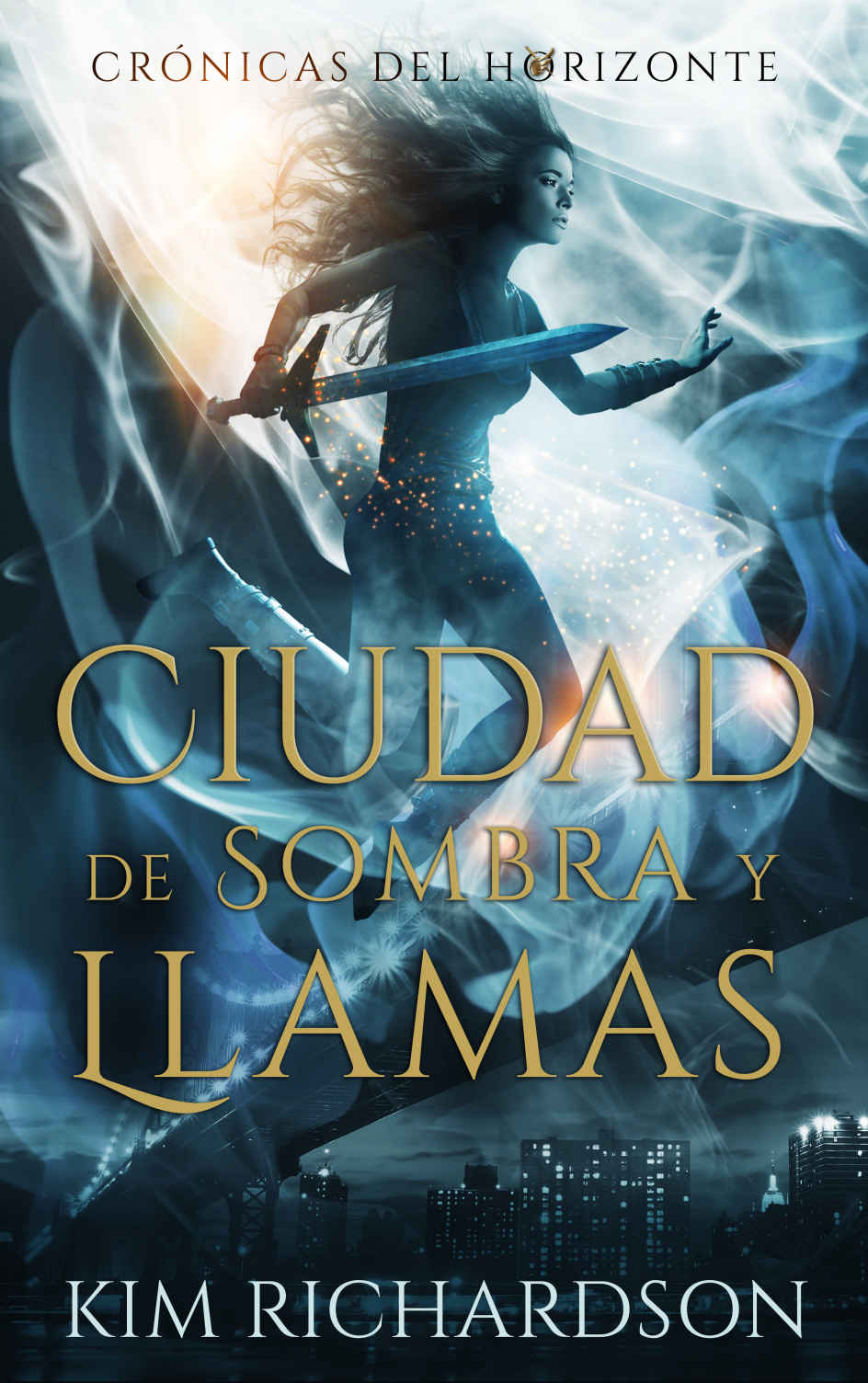 Ciudad de Sombra y Llamas (Crónicas del Horizonte nº 3) (Spanish Edition)