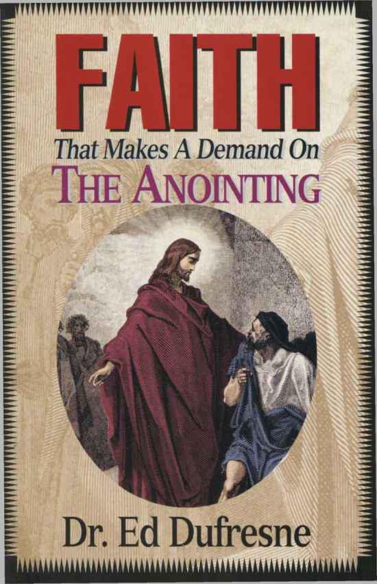 DivHEAL ED Faith That Makes Demand on Anointing