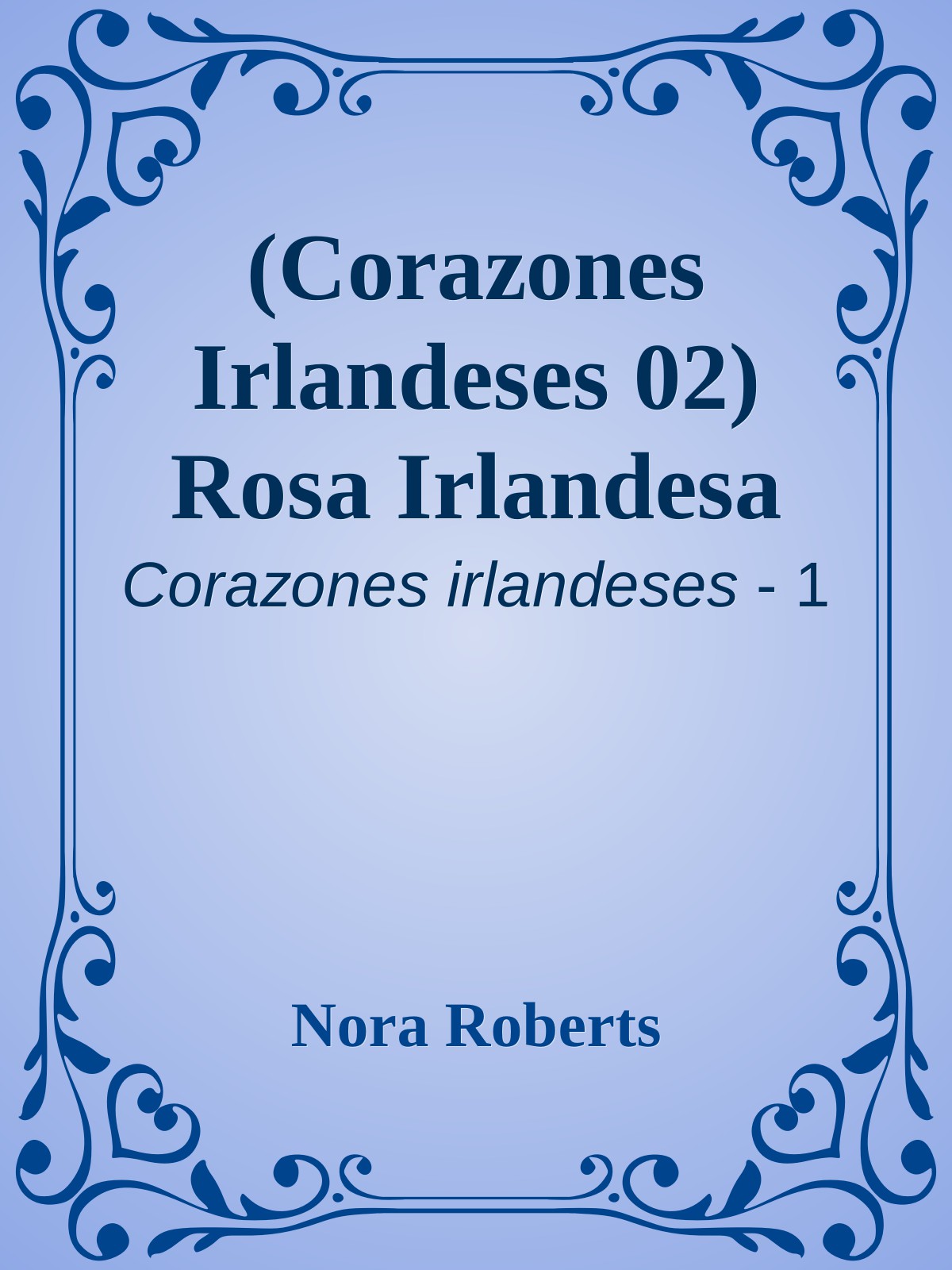 (Corazones Irlandeses 02) Rosa Irlandesa