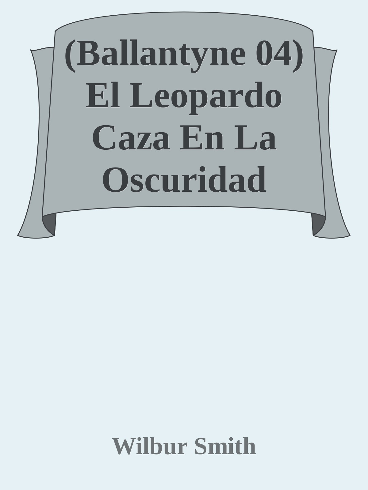 (Ballantyne 04) El Leopardo Caza En La Oscuridad