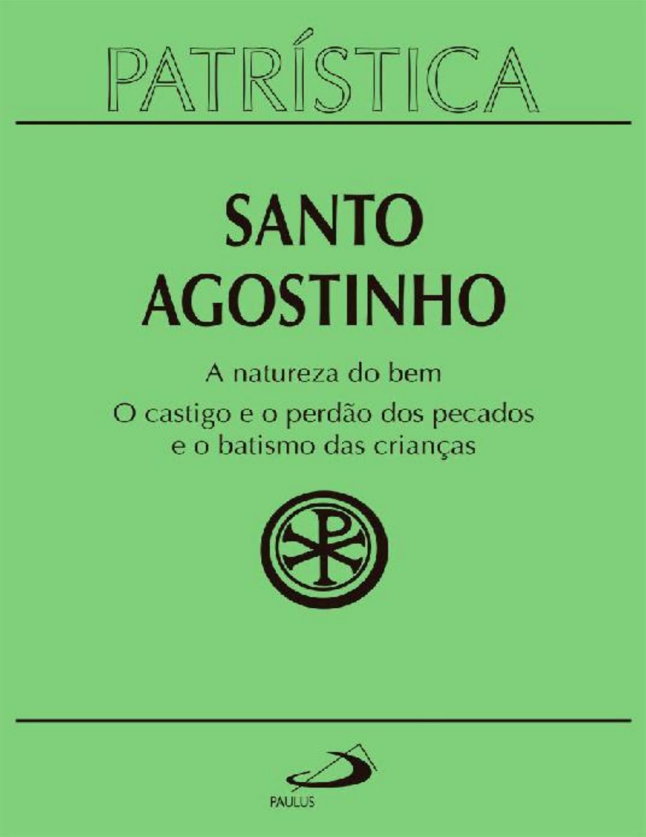 A natureza do bem - o castigo e o perdão dos pecados (Patrística vol.40)