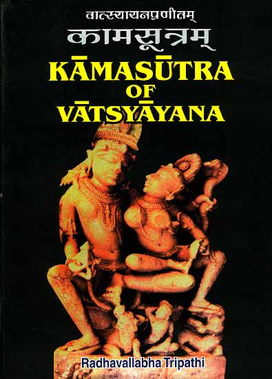 The Kama Sutra of Vatsyayana / Translated From the Sanscrit in Seven Parts With Preface, Introduction and Concluding Remarks