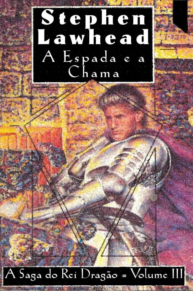 A Saga do Rei Dragão - A Espada e a Chama