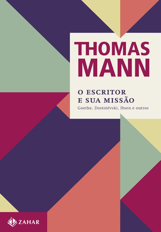 O Escritor e sua missão: Goethe, Dostoiévski, Ibsen e outros