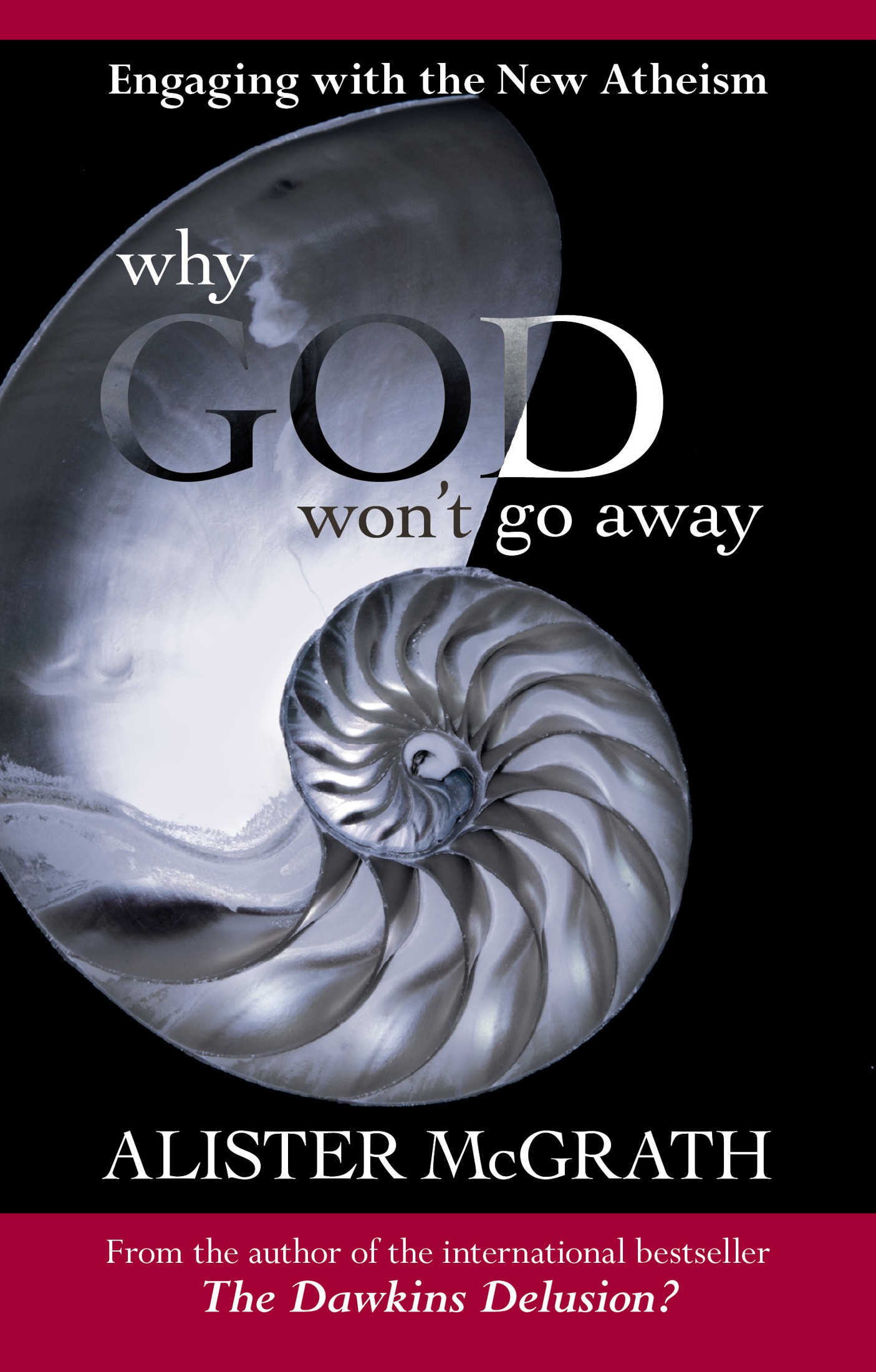 Why God Won't Go Away: Is the New Atheism Running on Empty?