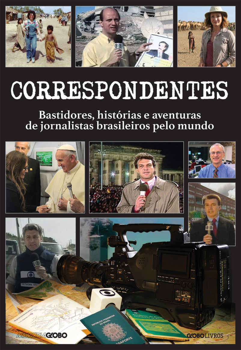 Correspondentes – Bastidores, histórias e aventuras de jornalistas brasileiros pelo mundo