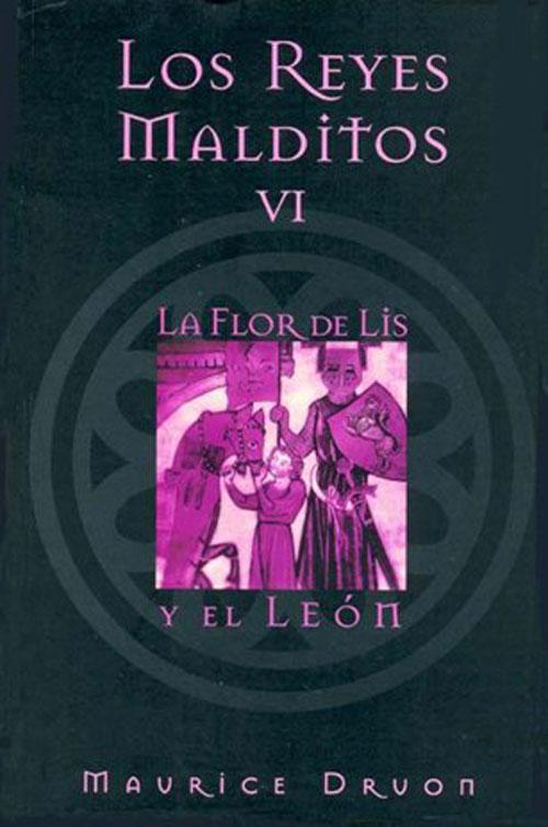 Reyes malditos 6. La flor de lis y el leon