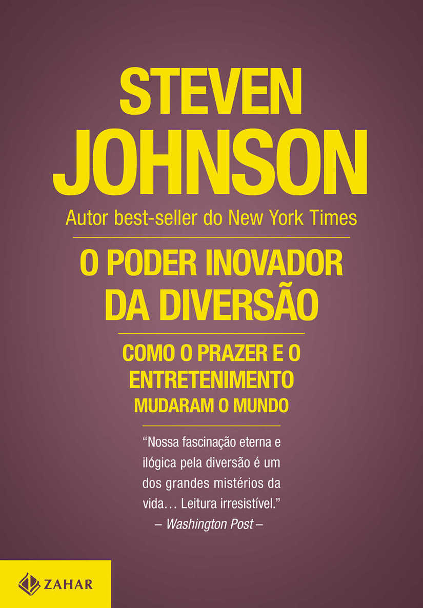 O poder inovador da diversão: Como o prazer e o entretenimento mudaram o mundo