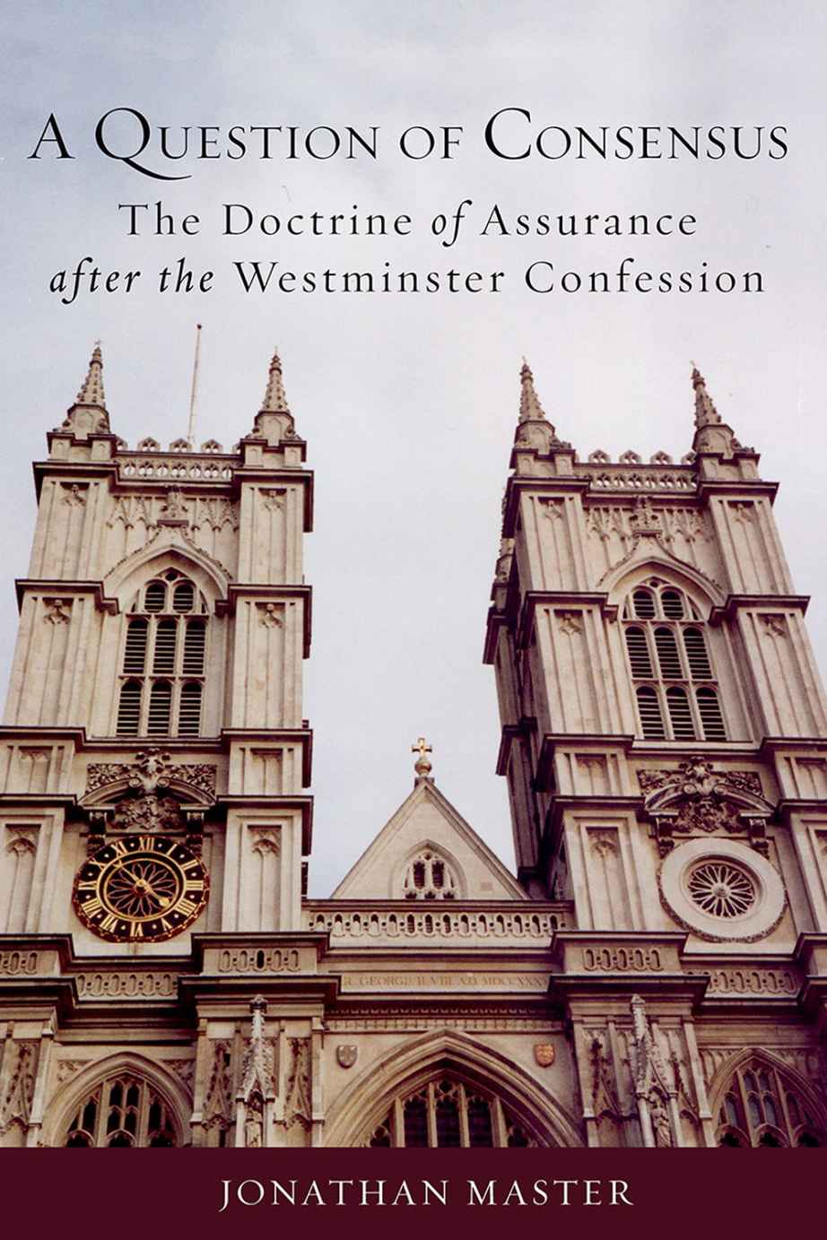 A Question of Consensus: The Doctrine of Assurance After the Westminster Confession