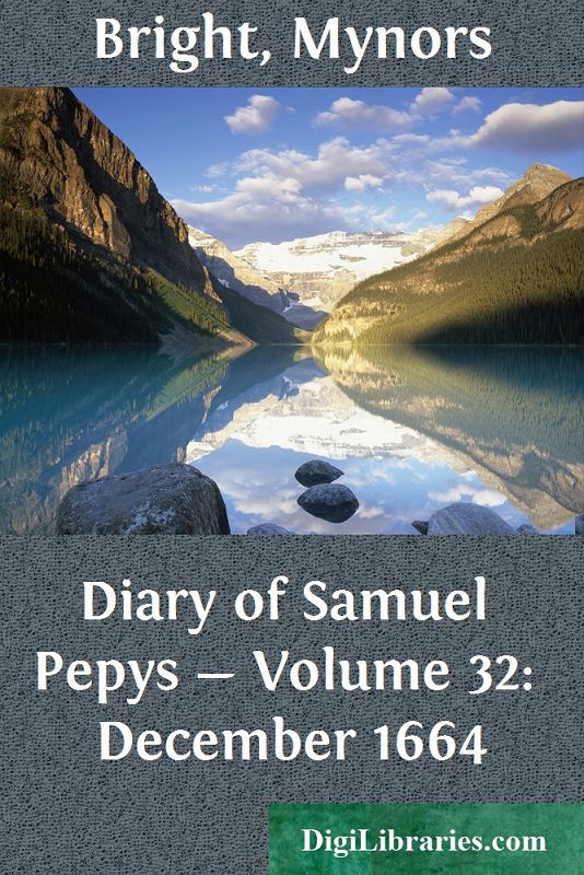 Diary of Samuel Pepys — Volume 32: December 1664