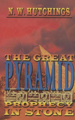 The Great Pyramid: Prophecy in Stone