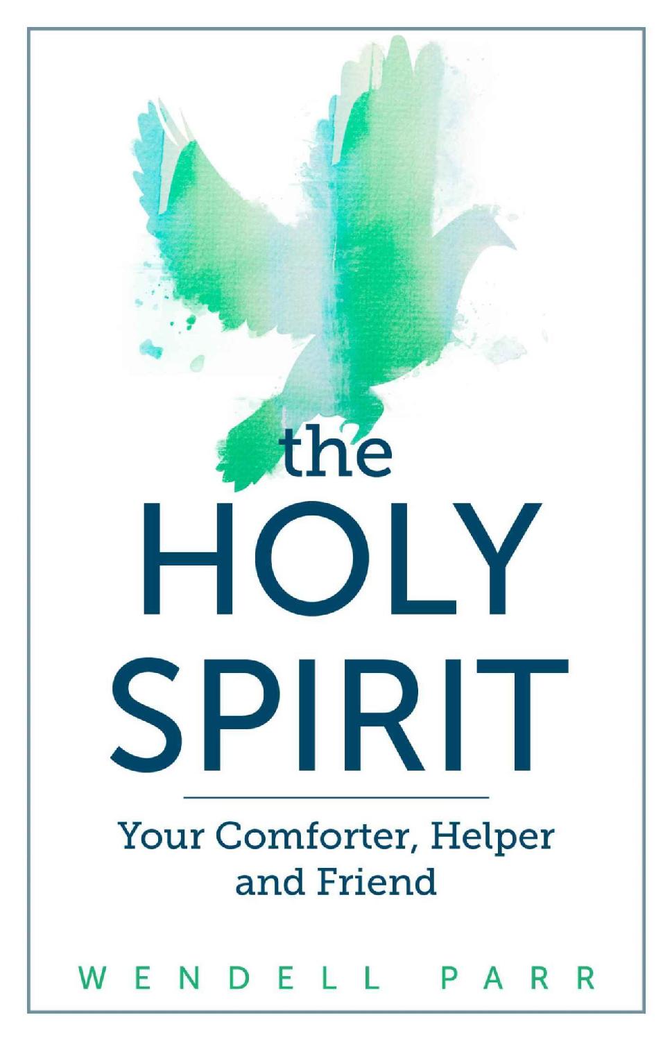 The Holy Spirit: Your Comforter, Helper, and Friend