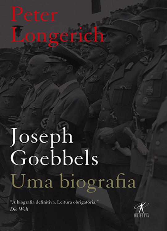 Joseph Goebbels - Uma biografia