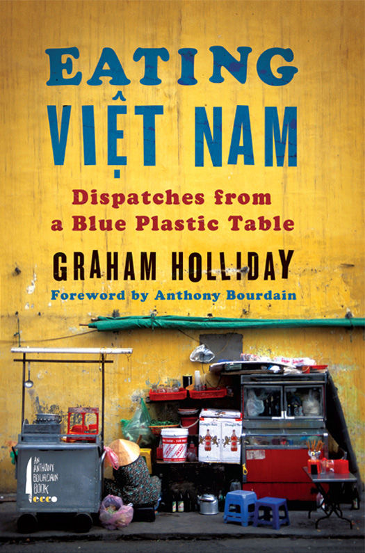 Eating Viet Nam_ Dispatches fro - Graham Holliday