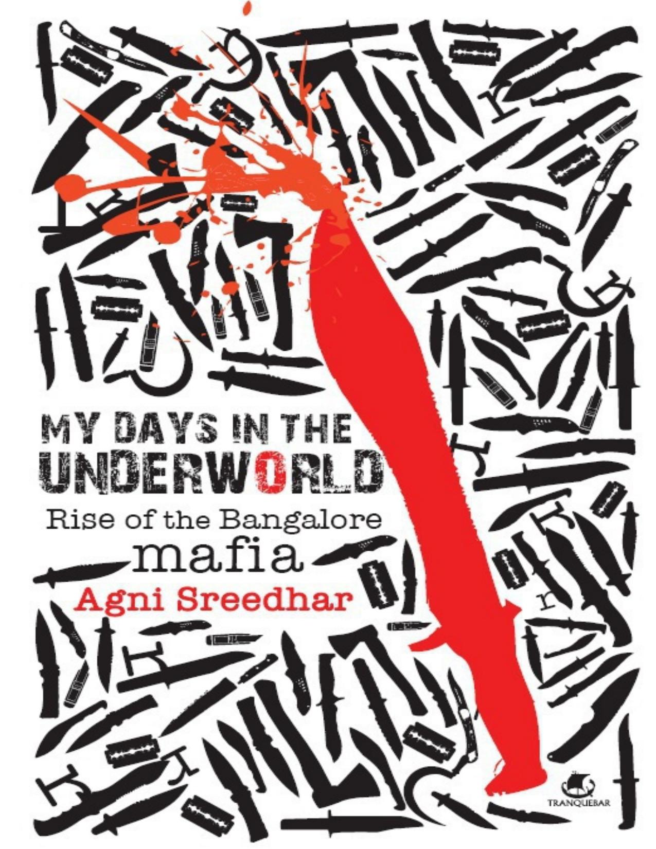 My Days In The Underworld : Rise of The Bangalore Mafia