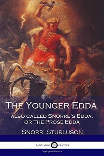 The Younger Edda; Also called Snorre's Edda, or The Prose Edda