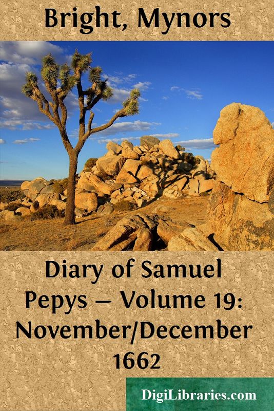 Diary of Samuel Pepys — Volume 19: November/December 1662