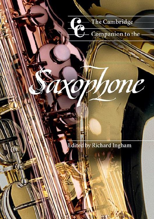 The Cambridge Companion to the Saxophone (Cambridge Companions to Music)