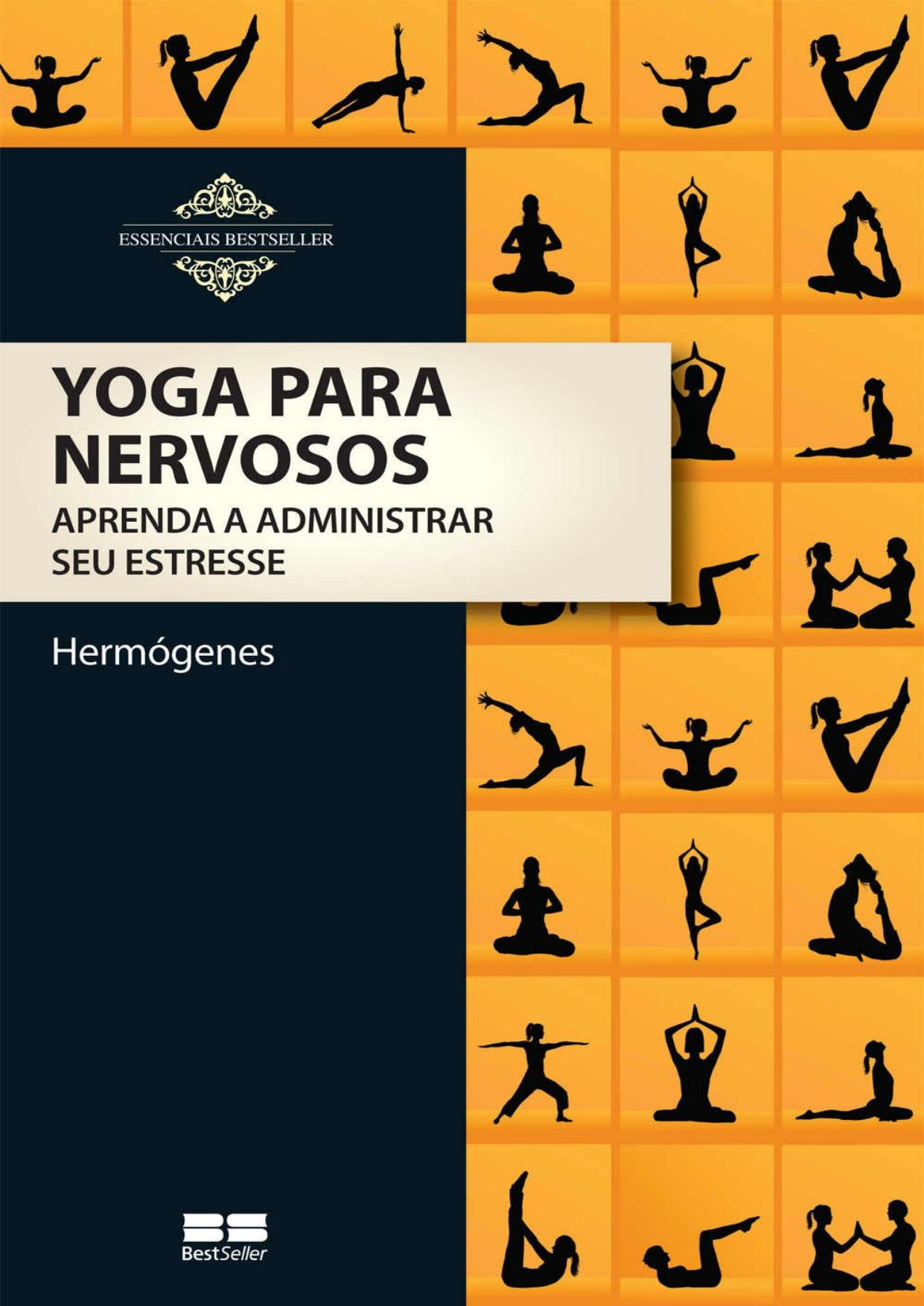 Yoga para Nervosos - Aprenda a Administrar Seu Estresse