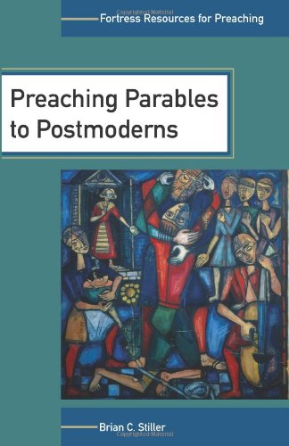 Preaching Parables to Postmoderns (Fortress Resources for Preaching)