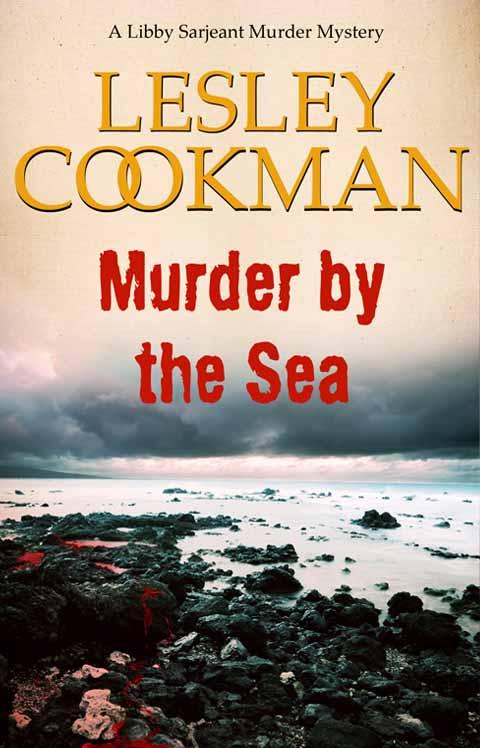 Murder by the Sea - A Libby Sarjeant Murder Mystery (Libby Sarjeant Murder Mystery Series)