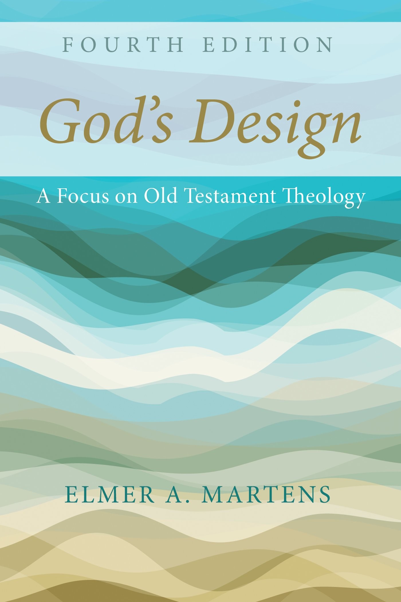 God's Design, 4th Edition: A Focus on Old Testament Theology