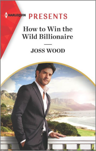 How To Win The Wild Billionaire