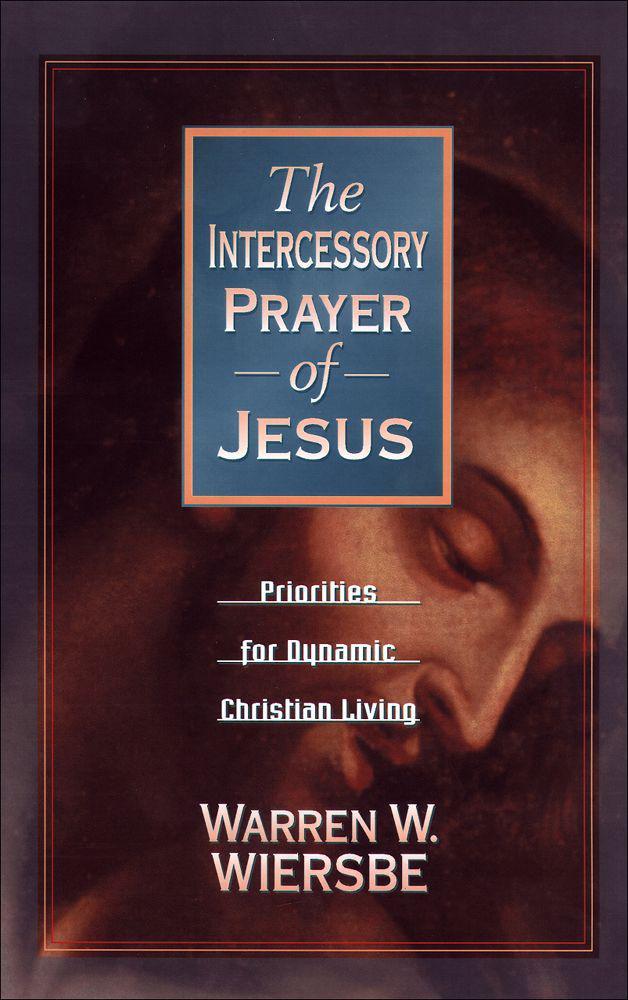 The Intercessory Prayer of Jesus