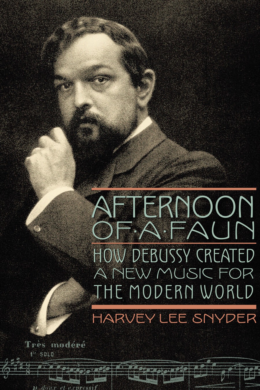 Afternoon of a Faun: How Debussy Created a New Music for the Modern World