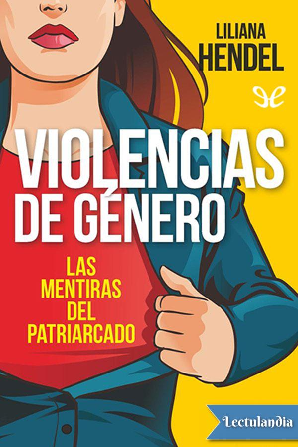 Violencias de género. Las mentiras del patriarcado