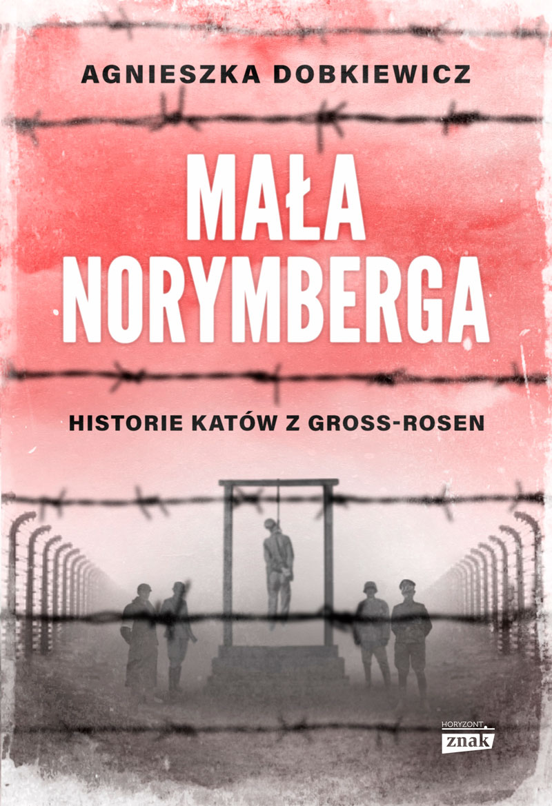 Mała Norymberga. Historie katów z Gross-Rosen