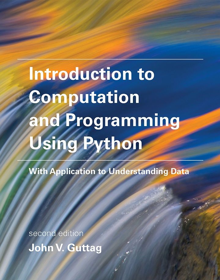 Introduction to Computation and Programming Using Python: With Application to Understanding Data (MIT Press)