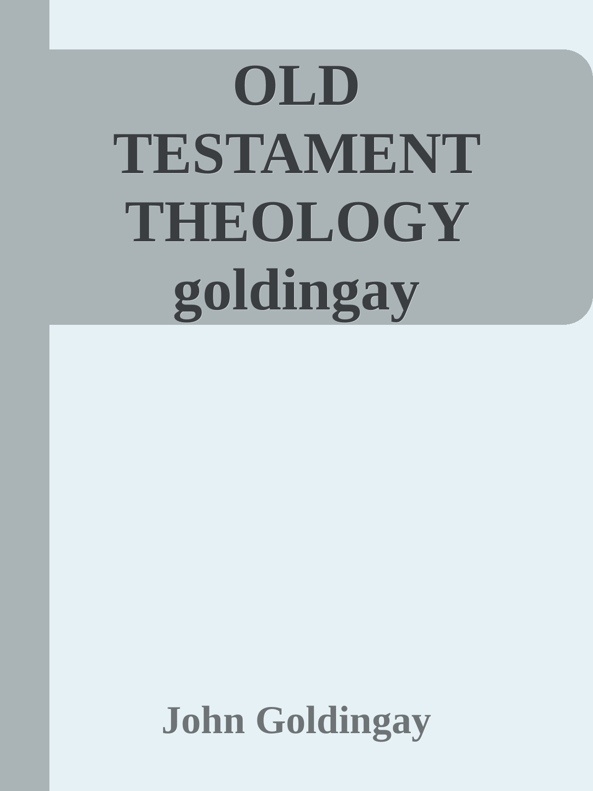 OLD TESTAMENT THEOLOGY goldingay