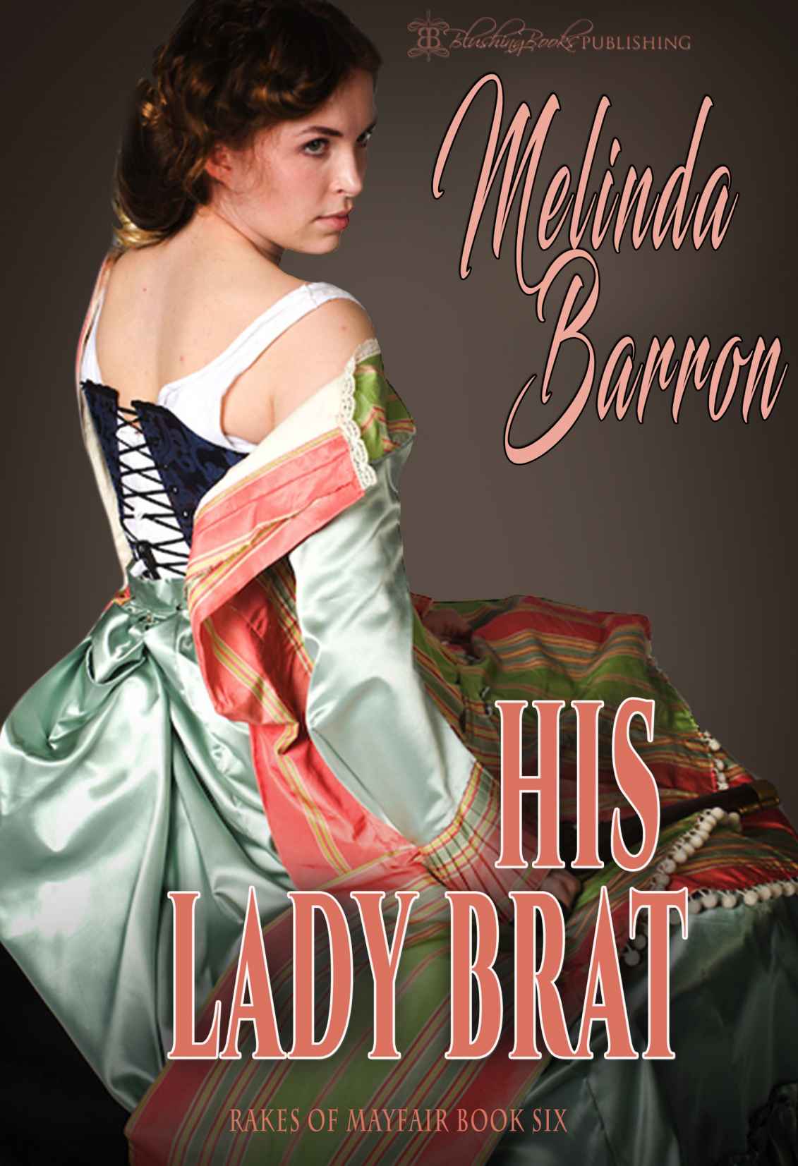 His Lady Brat (Rakes of Mayfair Book 6)