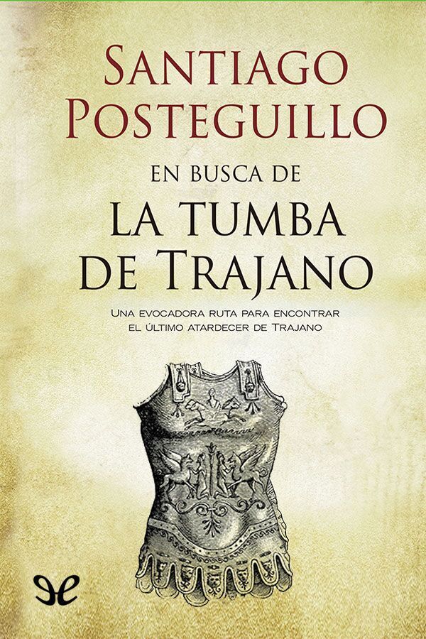 En busca de la tumba de Trajano Trilogía de Trajano III,5