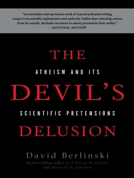 The Devil's Delusion: Atheism and Its Scientific Pretensions