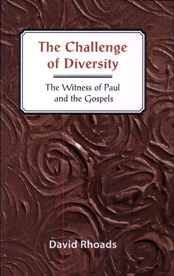 The Challenge of Diversity: The Witness of Paul and the Gospels