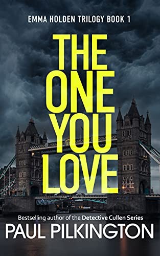 The One You Love: Emma Holden Suspense Mystery Trilogy, Book 1